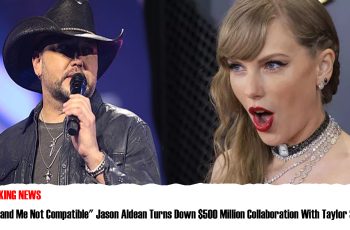 Breaking: “She and Me Not Compatible” Jason Aldean Turns Down $500 Million Collaboration With Taylor Swift